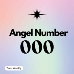 Angel Number 000 Meaning